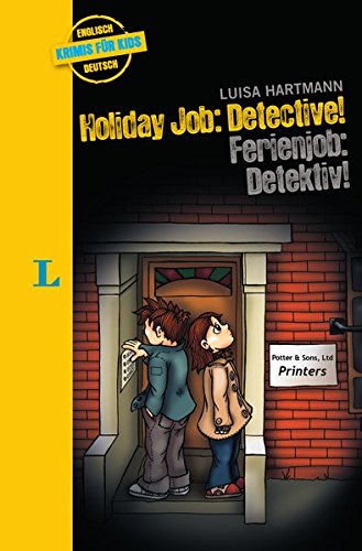 Holiday Job: Detective! - Ferienjob: Detektiv! (Englische Krimis für Kids)